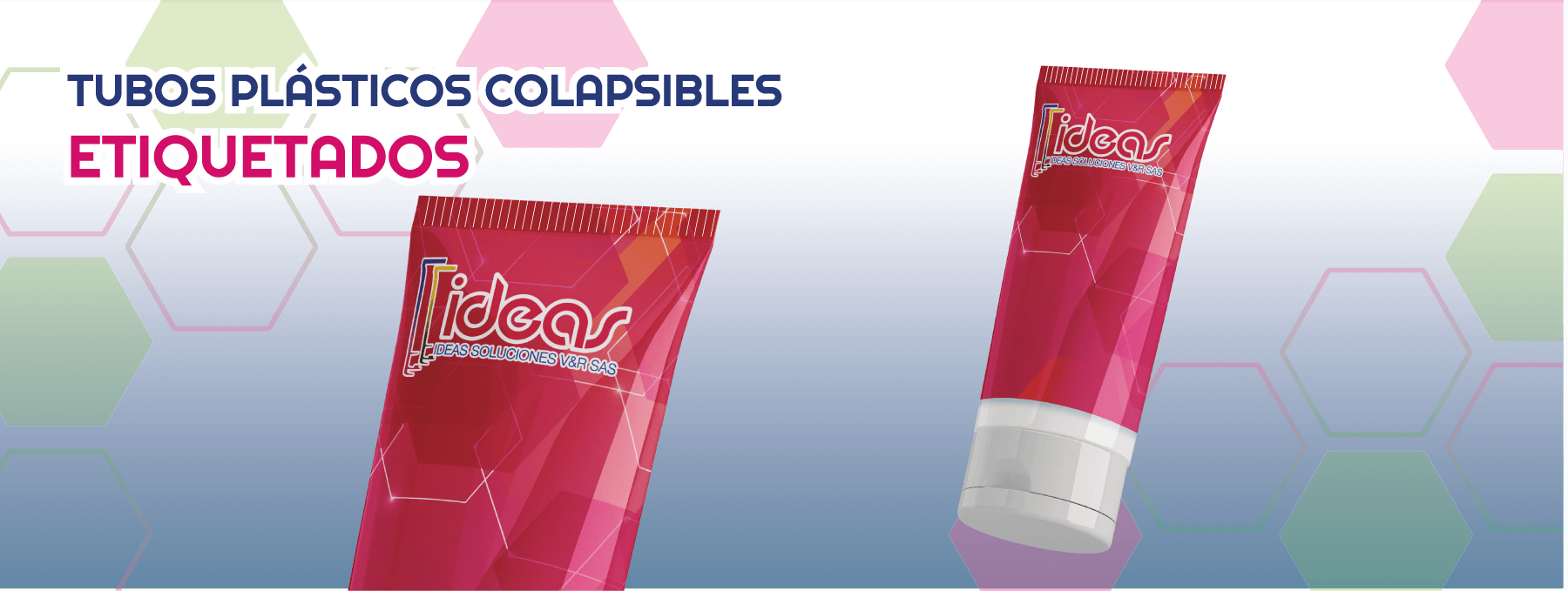 Tubos plásticos colapsibles etiquetados de Ideas Soluciones V&R S.A.S